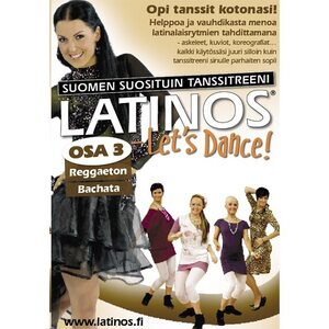 Suomen Tanssistudiot Latinos - Let's Dance DVD 3 - Reggeaton, Bachata